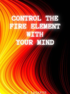 cover image of Control the Fire Element with Your Mind